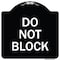 Signmission Designer Series Do Not Block, Black & White Heavy-Gauge Aluminum Sign, 18" x 18", BW-1818-24156 A-DES-BW-1818-24156 - alternate 1